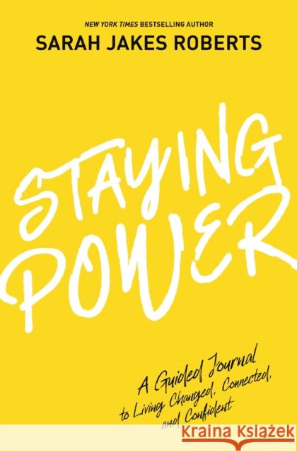 Staying Power: A Guided Journal to Living Changed, Connected, and Confident (A Power Moves Experience)