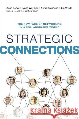 Strategic Connections: The New Face of Networking in a Collaborative World