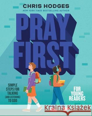 Pray First for Young Readers: Simple Steps for Talking (and Listening) to God