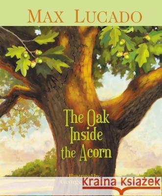 The Oak Inside the Acorn