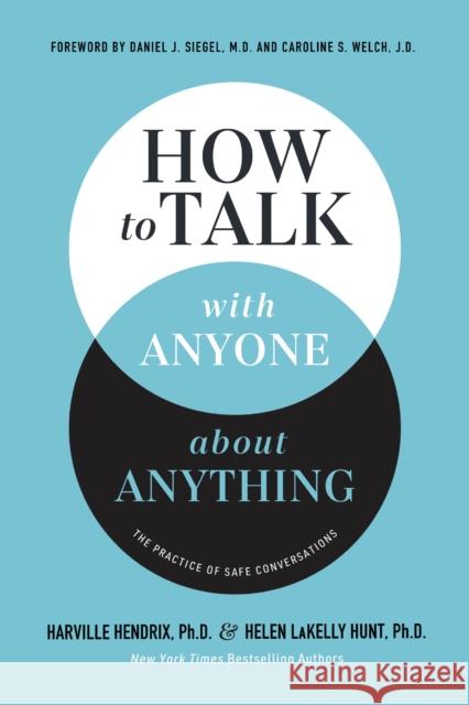How to Talk with Anyone about Anything: The Practice of Safe Conversations