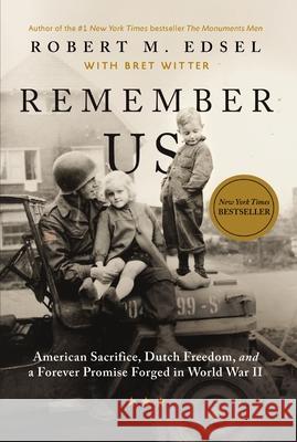 Remember Us: American Sacrifice, Dutch Freedom, and a Forever Promise Forged in War
