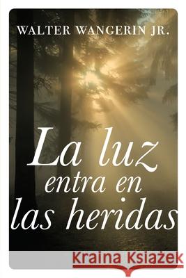 luz entra en las heridas Softcover Wounds Are Where Light Enters