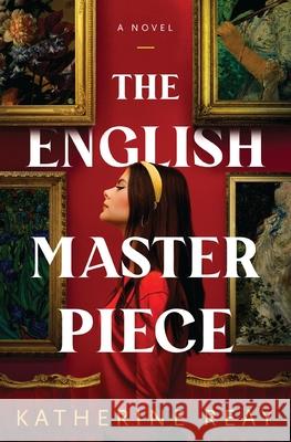 The English Masterpiece: A Novel