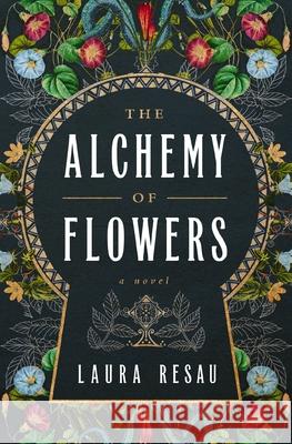 The Alchemy of Flowers: A Novel