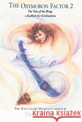 The Oxymoron Factor 2: Part II, the Tale of the Ring: A Kaddish for Civilization