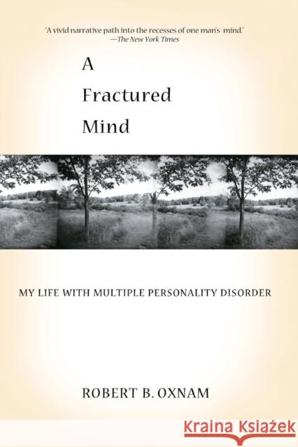 A Fractured Mind: My Life with Multiple Personality Disorder