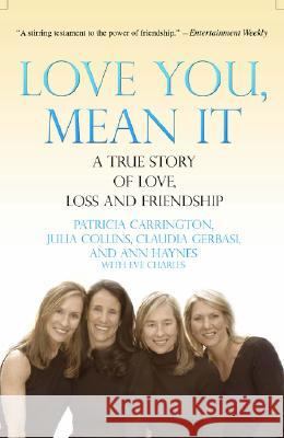 Love You, Mean It: A True Story of Love, Loss, and Friendship