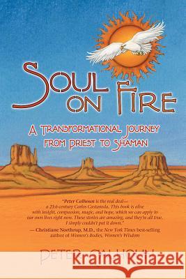 Soul on Fire: A Transformational Journey from Priest to Shaman