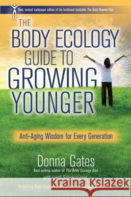 The Body Ecology Guide To Growing Younger: Anti-Aging Wisdom for Every Generation