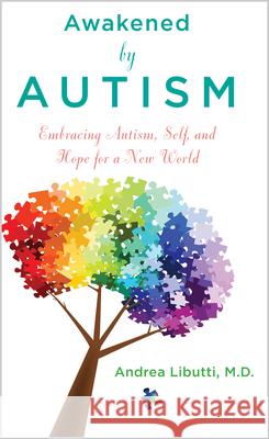 Awakened by Autism: Embracing Autism, Self, and Hope for a New World