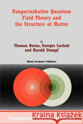 Nonperturbative Quantum Field Theory and the Structure of Matter