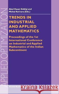 Trends in Industrial and Applied Mathematics: Proceedings of the 1st International Conference on Industrial and Applied Mathematics of the Indian Subc