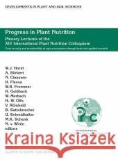 Progress in Plant Nutrition: Plenary Lectures of the XIV International Plant Nutrition Colloquium: Food security and sustainability of agro-ecosystems through basic and applied research