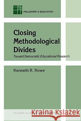 Closing Methodological Divides: Toward Democratic Educational Research