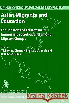 Asian Migrants and Education: The Tensions of Education in Immigrant Societies and Among Migrant Groups