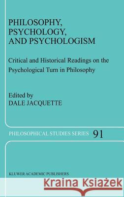 Philosophy, Psychology, and Psychologism: Critical and Historical Readings on the Psychological Turn in Philosophy