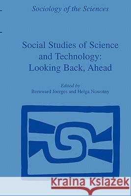 Social Studies of Science and Technology: Looking Back, Ahead