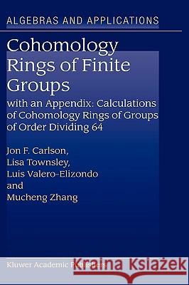 Cohomology Rings of Finite Groups: With an Appendix: Calculations of Cohomology Rings of Groups of Order Dividing 64