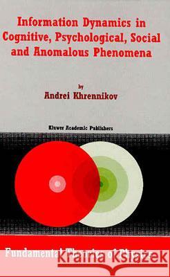 Information Dynamics in Cognitive, Psychological, Social, and Anomalous Phenomena