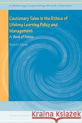 Cautionary Tales in the Ethics of Lifelong Learning Policy and Management: A Book of Fables