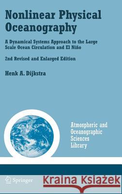 Nonlinear Physical Oceanography: A Dynamical Systems Approach to the Large Scale Ocean Circulation and El Niño,