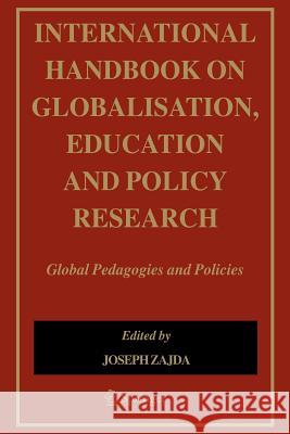 International Handbook on Globalisation, Education and Policy Research: Global Pedagogies and Policies