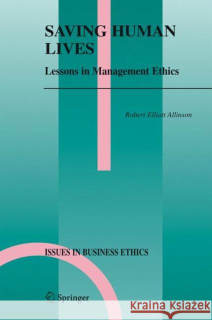 Saving Human Lives: Lessons in Management Ethics