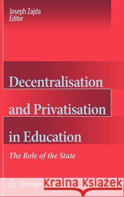 Decentralisation and Privatisation in Education: The Role of the State