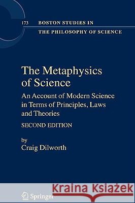 The Metaphysics of Science: An Account of Modern Science in Terms of Principles, Laws and Theories