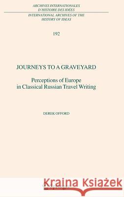 Journeys to a Graveyard: Perceptions of Europe in Classical Russian Travel Writing