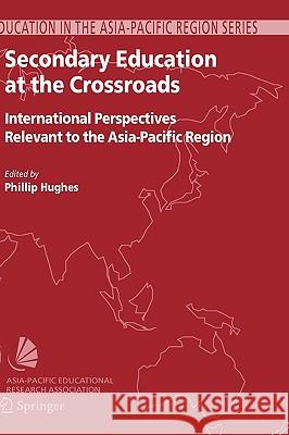 Secondary Education at the Crossroads: International Perspectives Relevant to the Asia-Pacific Region
