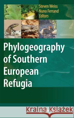 Phylogeography of Southern European Refugia: Evolutionary Perspectives on the Origins and Conservation of European Biodiversity