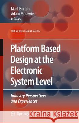 Platform Based Design at the Electronic System Level: Industry Perspectives and Experiences