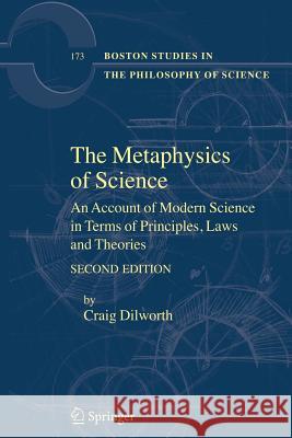 The Metaphysics of Science: An Account of Modern Science in Terms of Principles, Laws and Theories