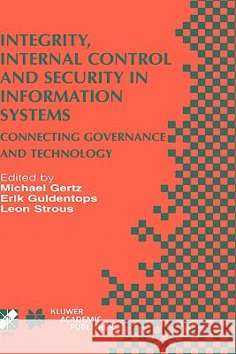 Integrity, Internal Control and Security in Information Systems: Connecting Governance and Technology