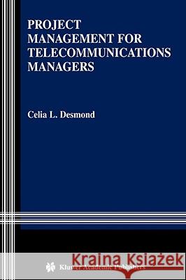 Project Management for Telecommunications Managers