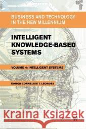 Intelligent Knowledge-Based Systems: Business and Technology in the New Millennium