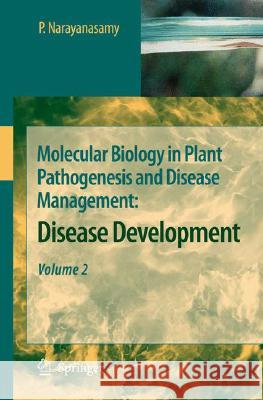 Molecular Biology in Plant Pathogenesis and Disease Management:: Disease Development, Volume 2