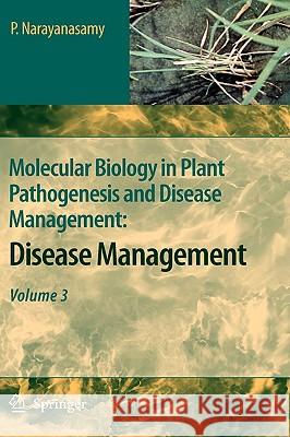 Molecular Biology in Plant Pathogenesis and Disease Management: Disease Management, Volume 3