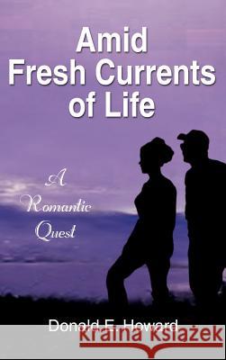 Amid Fresh Currents of Life: A Romantic Quest