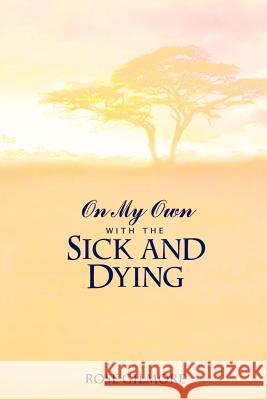 On My Own With the Sick and Dying