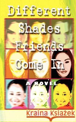 Different Shades Friends Come In