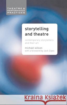 Storytelling and Theatre: Contemporary Professional Storytellers and Their Art