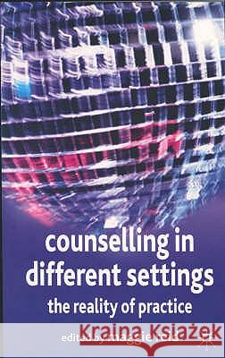 Counselling in Different Settings: The Reality of Practice