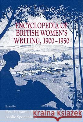 Encyclopedia of British Women's Writing 1900-1950