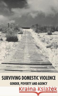 Surviving Domestic Violence: Gender, Poverty and Agency