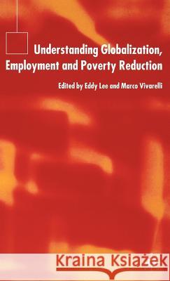 Understanding Globalization, Employment and Poverty Reduction