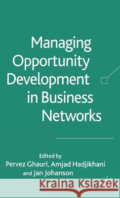 Managing Opportunity Development in Business Networks