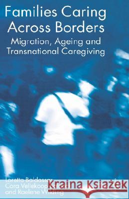 Families Caring Across Borders: Migration, Ageing and Transnational Caregiving